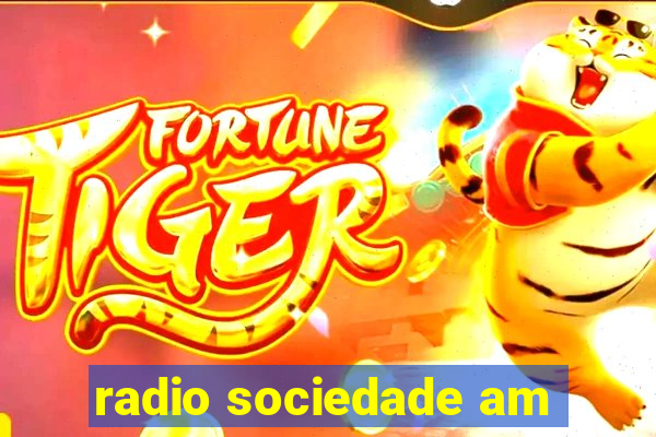 radio sociedade am